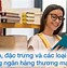 Tài Sản Của Ngân Hàng Thương Mại Chủ Yếu Là